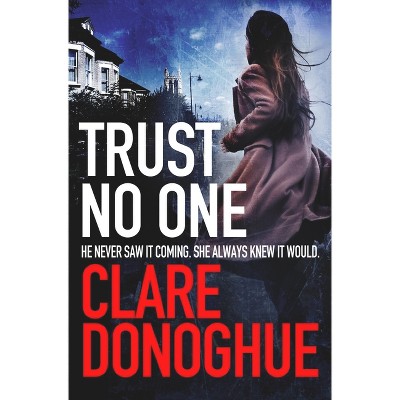 Trust No One - (Detective Jane Bennett and Mike Lockyer) by  Clare Donoghue (Paperback)