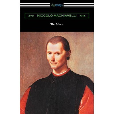 The Prince (Translated by Ninian Hill Thomson with an Introduction by Henry Cust) - by  Niccolo Machiavelli & Ninian Hill Thomson (Paperback)