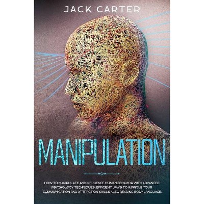 Manipulation - by  Jack Carter (Paperback)