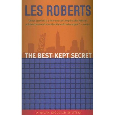 The Best-Kept Secret - (Milan Jacovich Mysteries) by  Les Roberts (Paperback)