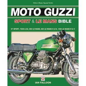 The Moto Guzzi Sport & Le Mans Bible - (Bible (Wiley)) by  Ian Falloon (Paperback) - 1 of 1
