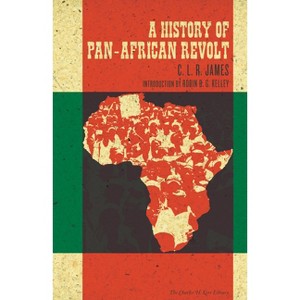 History of Pan-African Revolt - (Charles H. Kerr Library) by  C L R James (Paperback) - 1 of 1