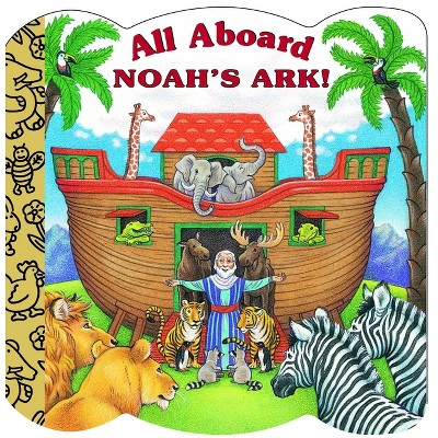 All Aboard Noah's Ark! - (Chunky Book) by  Mary Josephs (Board Book)