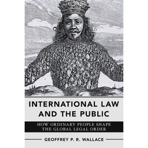International Law and the Public - by Geoffrey P R Wallace - 1 of 1