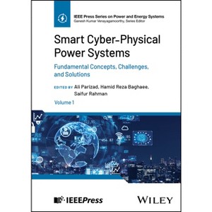 Smart Cyber-Physical Power Systems, Volume 1 - (IEEE Press Power and Energy Systems) by  Ali Parizad & Hamid Reza Baghaee & Saifur Rahman (Hardcover) - 1 of 1