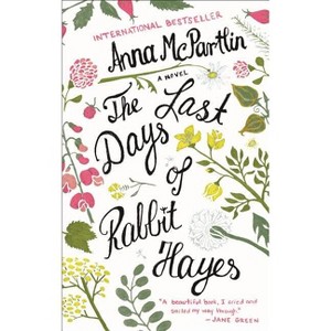 The Last Days of Rabbit Hayes - by  Anna McPartlin (Paperback) - 1 of 1