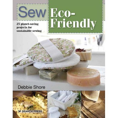 Sew Eco-Friendly - by  Debbie Shore (Paperback)