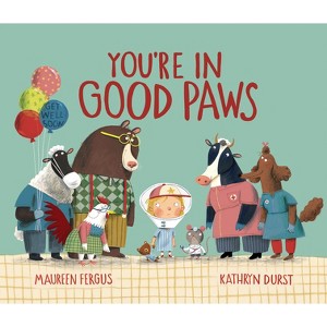 You're in Good Paws - by  Maureen Fergus (Hardcover) - 1 of 1
