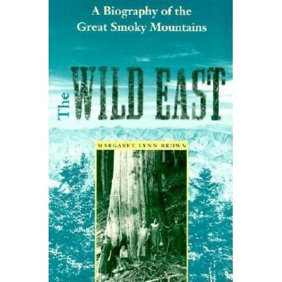 The Wild East - (New Perspectives on the History of the South) by  Margaret L Brown (Paperback)