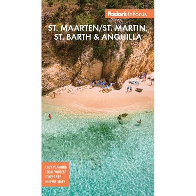 Fodor's in Focus St. Maarten/St. Martin, St. Barth & Anguilla - (Full-Color Travel Guide) 5th Edition by  Fodor's Travel Guides (Paperback)