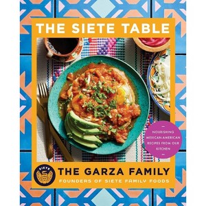 The Siete Table - by The Garza Family (Paperback) - 1 of 1
