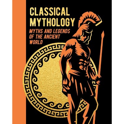 Classical Mythology - (Arcturus Gilded Classics) (Hardcover)
