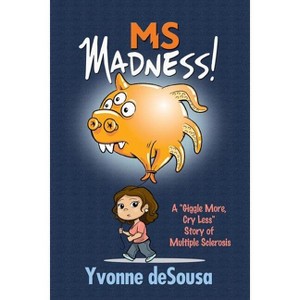MS Madness - by  Yvonne Desousa (Paperback) - 1 of 1