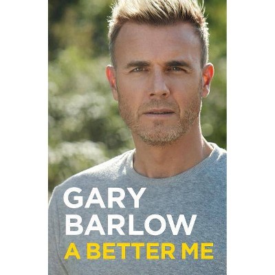  A Better Me - 2nd Edition by  Gary Barlow (Paperback) 