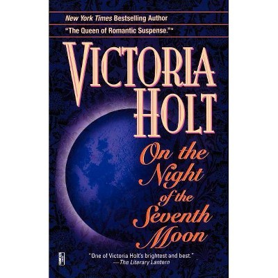 On the Night of the Seventh Mo - by  Victoria Holt (Paperback)