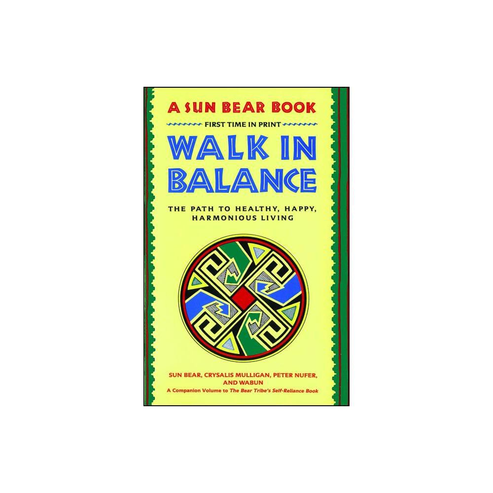 Walk in Balance - by Sun Bear & Wabun Wind (Paperback)