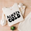 Simply Sage Market Women's Lightweight Garment Dyed Graphic Sweatshirt Always Cold - 3 of 4