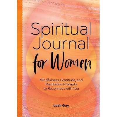 A Spiritual Journal for Women - by  Leah Guy (Paperback)