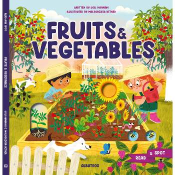 Fruits and Vegetables - (Read & Spot) by  Joli Hannah (Hardcover)