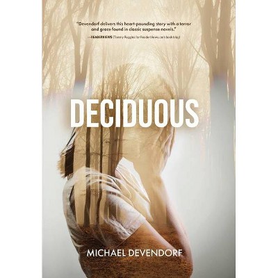 Deciduous - by  Michael Devendorf (Hardcover)