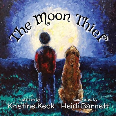 The Moon Thief - by  Kristine Keck (Paperback)