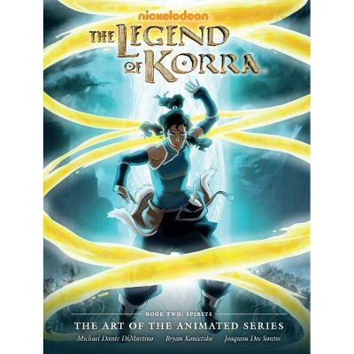 Legend of Korra: The Art of the Animated Series Book Two: Spirits - by  Michael Dante DiMartino (Hardcover)