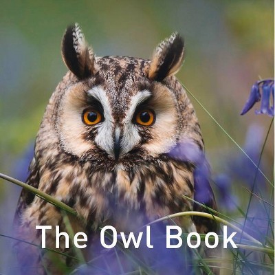 The Owl Book - (Nature Book) by  Russ Jane (Hardcover)