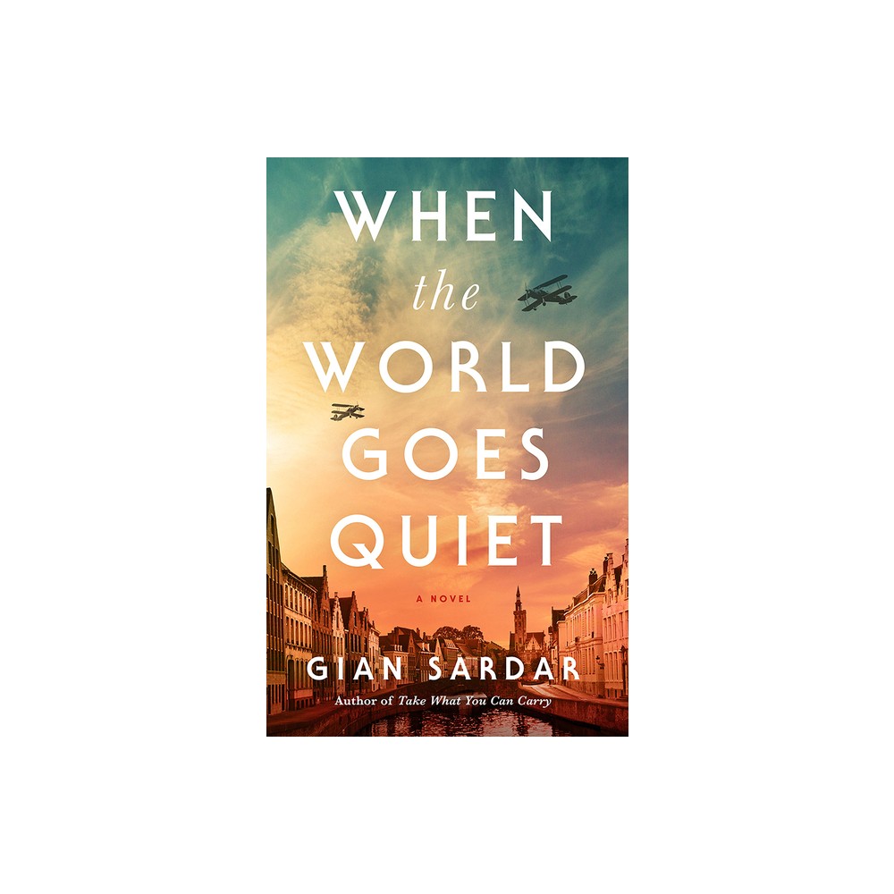 When the World Goes Quiet - by Gian Sardar (Paperback)