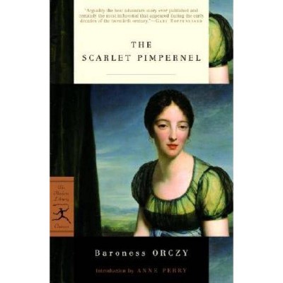 The Scarlet Pimpernel - (Modern Library Classics) by  Emmuska Baroness Orczy (Paperback)