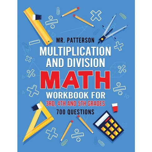 Multiplication and Division Math Workbook for 3rd, 4th and 5th Grades - by Patterson - image 1 of 1