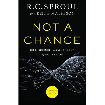 Not a Chance - by  R C Sproul & Keith Mathison (Paperback)