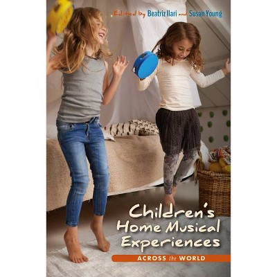 Children's Home Musical Experiences Across the World - (Counterpoints: Music and Education) by  Beatriz Ilari & Susan Young (Hardcover)