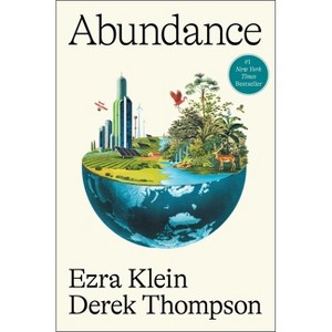 Abundance - by  Ezra Klein & Derek Thompson (Hardcover) - 1 of 1