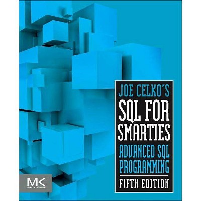 Joe Celko's SQL for Smarties - (The Morgan Kaufmann Data Management Systems) 5th Edition (Paperback)