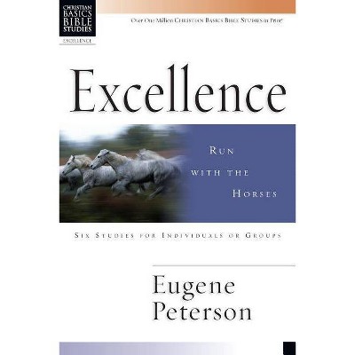 Excellence - (Christian Basics Bible Studies) by  Eugene Peterson (Paperback)