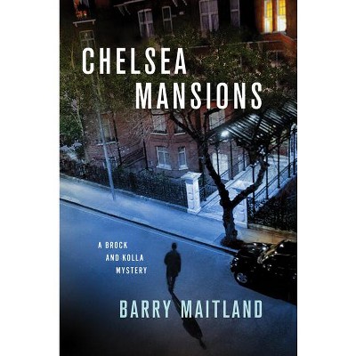 Chelsea Mansions - (Brock and Kolla Mysteries) by  Barry Maitland (Paperback)