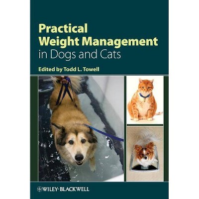 Practical Weight Management in Dogs and Cats - by  Towell (Paperback)