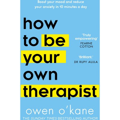 How To Be Your Own Therapist - By Owen O'kane (paperback) : Target