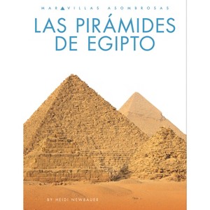 Las Pirámides de Egipto - by  Heidi Newbauer (Paperback) - 1 of 1