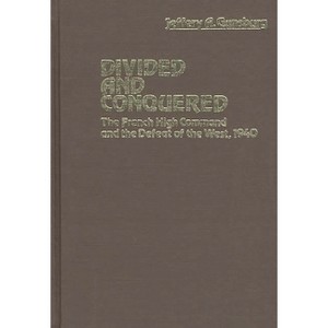 Divided and Conquered - (Contributions in Military Studies) by  Jeffery Gunsburg & Jay Luvaas (Hardcover) - 1 of 1