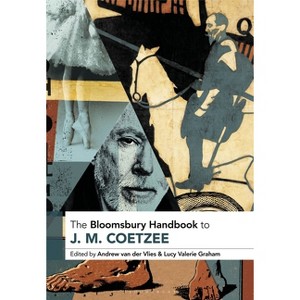 The Bloomsbury Handbook to J. M. Coetzee - (Bloomsbury Handbooks) by Lucy Valerie Graham & Andrew Van Der Vlies - 1 of 1