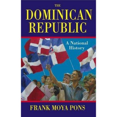 The Dominican Republic - 3rd Edition by  Frank Moya Pons (Paperback)