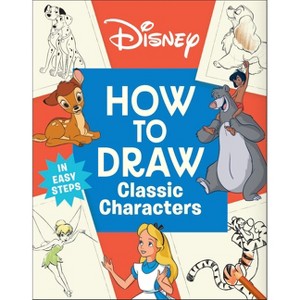 Disney How to Draw Classic Characters - by  DK (Paperback) - 1 of 1