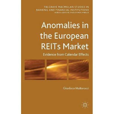 Anomalies in the European Reits Market - (Palgrave MacMillan Studies in Banking and Financial Institut) by  G Mattarocci (Hardcover)