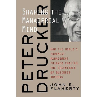 Peter Drucker - by  John E Flaherty (Paperback)