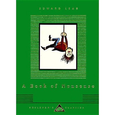 A Book of Nonsense - (Everyman's Library Children's Classics) by  Edward Lear (Hardcover)