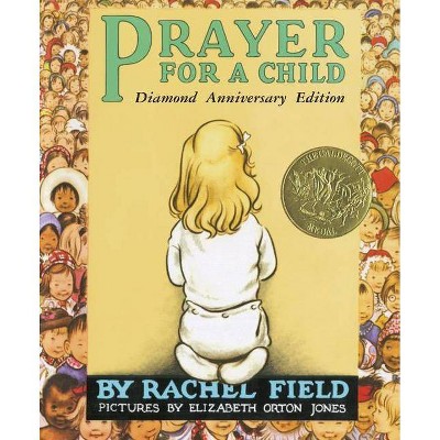 Prayer for a Child - by  Rachel Field (Hardcover)