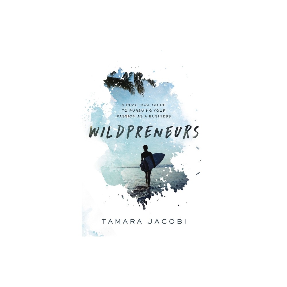 Wildpreneurs - by Tamara Jacobi (Paperback)