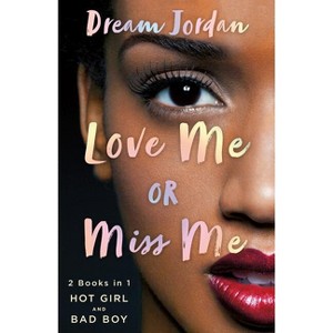 Love Me or Miss Me - by  Dream Jordan (Paperback) - 1 of 1