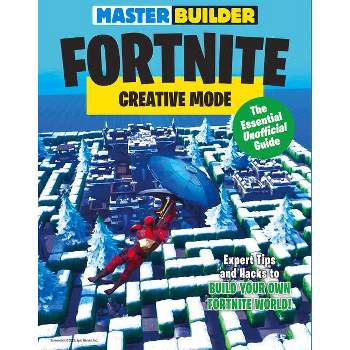 Master Builder Fortnite Creative Mode : The Essential Unofficial Guide - by Triumph (Paperback)
